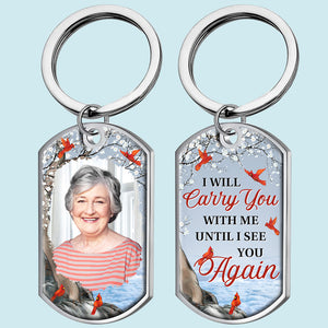 Custom Photo Carry You With Me Until I See You Again - Memorial Personalized Custom Keychain - Sympathy Gift For Family Members
