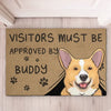Visitors Must Be Approved By The Dogs - Dog Personalized Custom Home Decor Decorative Mat - House Warming Gift For Pet Owners, Pet Lovers