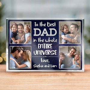Custom Photo Best Dad Of The Entire Universe - Family Personalized Custom Rectangle Shaped Acrylic Plaque - Birthday Gift For Dad