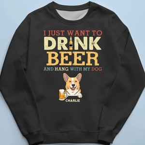 I Just Want To Drink Beer - Dog Personalized Custom Unisex T-shirt, Hoodie, Sweatshirt - Father's Day, Gift For Pet Owners, Pet Lovers