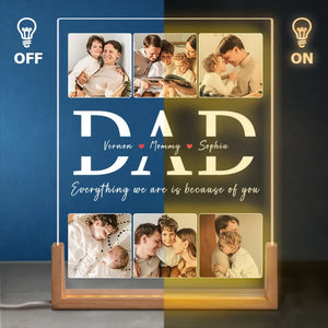 Custom Photo Everything We Are Is Because Of You - Family Personalized Custom Shaped 3D LED Walnut Night Light -  Father's Day, Birthday Gift For Dad