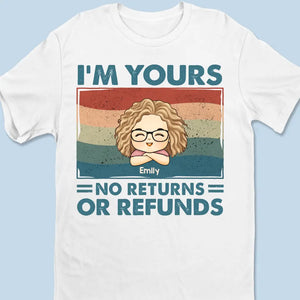 We're Yours No Returns Or Refunds - Family Personalized Custom Unisex T-shirt, Hoodie, Sweatshirt - Gift For Family Members
