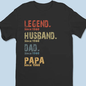 Legend, Husband, Dad And Papa Since - Family Personalized Custom Unisex T-shirt, Hoodie, Sweatshirt - New Arrival, Father's Day, Birthday Gift For Dad, Grandpa AMZ