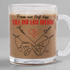 From Our First Kiss Till Our Last Breath - Couple Personalized Custom Glass Mug - Gift For Husband Wife, Anniversary