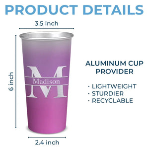 Never Dull Your Shine For Somebody Else - Bestie Personalized Custom Aluminum Changing Color Cup - Gift For Yourself, Best Friends, BFF, Sisters