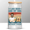 I Like Beer And My Dogs - Dog Personalized Custom Glass Cup, Iced Coffee Cup - Gift For Pet Owners, Pet Lovers