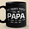 My Favorite People Call Me - Family Personalized Custom Black Mug - Gift For Dad, Grandpa