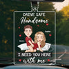 I Need You Here With Me - Couple Personalized Custom Car Ornament - Acrylic Custom Shaped - Gift For Husband Wife, Anniversary