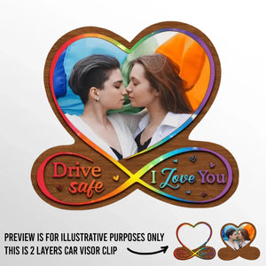 Custom Photo Drive Safe, My Love - Couple Personalized Custom Car Visor Clip - Gift For Husband Wife, Anniversary, LGBTQ+