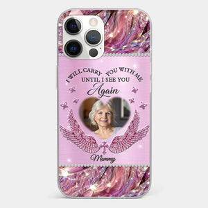 Custom Photo I Will Always Carry Mom With Me - Memorial Personalized Custom Clear Phone Case - Sympathy Gift For Family Members