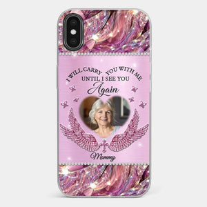 Custom Photo I Will Always Carry Mom With Me - Memorial Personalized Custom Clear Phone Case - Sympathy Gift For Family Members