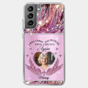 Custom Photo I Will Always Carry Mom With Me - Memorial Personalized Custom Clear Phone Case - Sympathy Gift For Family Members