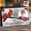 Custom Photo Wherever You Are, You Will Always Be In My Heart - Memorial Personalized Custom Aluminum Wallet Card - Sympathy Gift For Family Members