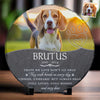 Custom Photo Those We Love Don't Go Away - Memorial Personalized Custom Round Shaped Stone With Stand - Sympathy Gift For Pet Owners, Pet Lovers