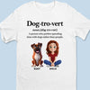 Dog-Tro-Vert, For People Who Find Peace In Paws - Dog Personalized Custom Unisex T-shirt, Premium T-shirt, Hoodie - Gift For Pet Owners, Pet Lovers