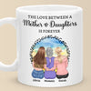 The Love Between A Mother & Daughters Is Forever - Family Personalized Custom Mug - Gift For Mom, Daughter