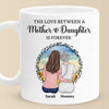 The Love Between A Mother & Daughters Is Forever - Family Personalized Custom Mug - Gift For Mom, Daughter