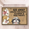 Go Away Unless You Have Dog Treats - Dog Personalized Custom Home Decor Decorative Mat - House Warming Gift For Pet Owners, Pet Lovers