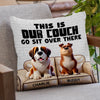 This Is My Couch, Go Sit Over There - Dog Personalized Custom Pillow - Gift For Pet Owners, Pet Lovers