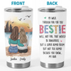 For The Besties Who Make Life Unforgettable - Bestie Personalized Custom Tumbler - Gift For Best Friends, BFF, Sisters