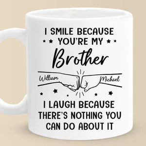 Custom Accent Mug - Personalized Birthday Gifts For Mom, Dad, Brother, Sister - I Smile Because You're My Brother