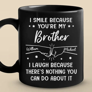 Custom Accent Mug - Personalized Birthday Gifts For Mom, Dad, Brother, Sister - I Smile Because You're My Brother
