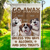 Unless You Have Alcohol And Dog Treats - Dog Personalized Custom Flag - Gift For Pet Owners, Pet Lovers