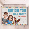 But Did You Call First? - Dog & Cat Personalized Custom Home Decor Decorative Mat - House Warming Gift For Pet Owners, Pet Lovers