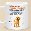 Thank You For Being Our Mom - Dog Personalized Custom Mug - Gift For Pet Owners, Pet Lovers