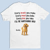 We'll Be Watching You - Dog Personalized Custom Unisex T-shirt, Premium T-shirt, Hoodie - Gift For Pet Owners, Pet Lovers