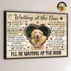 Custom Photo I'll Be Waiting At The Door - Memorial Personalized Custom Horizontal Poster - Sympathy Gift For Pet Owners, Pet Lovers