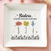 Best Friends Are The Flowers That Brighten Life - Bestie Personalized Custom Jewelry Dish - Gift For Best Friends, BFF, Sisters