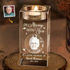 Custom Photo You Will Always Be Here - Memorial Personalized Custom 3D Crystal Photo Laser Engraved, Crystal Candle Holder - Sympathy Gift For Family Members