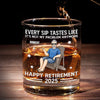 Every Sip Tastes Like It's Not My Problem Anymore - Personalized Custom Whiskey Glass - Appreciation, Retirement Gift For Yourself, Best Friends, Siblings, Family Members