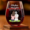 A Heartwarming Tribute To The Love That Never Ends - Family Personalized Custom Wine Glass - Gift For Mom, Daughter