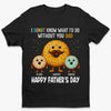 I Donut Know What I’d Do Without You - Family Personalized Custom Unisex T-shirt, Premium T-shirt, Hoodie - Father's Day, Gift For Dad, Grandpa