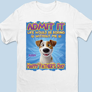 Every Tail Wag Is For You, Dad - Dog Personalized Custom Unisex T-shirt, Premium T-shirt, Hoodie - Father's Day, Gift For Dad, Pet Owners, Pet Lovers