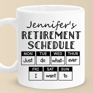 Retirement Schedule - Coworker Personalized Custom Mug - Appreciation, Retirement Gift For Coworkers, Work Friends, Colleagues