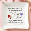 Custom Jewelry Dish - Personalized Best Friend Birthday Gifts For Women - You Will Always Have Me