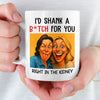 Custom Photo Funny Caricature Mug - Personalized Best Friend Birthday Gifts For Women - I'd Shank For You Right In The Kidney