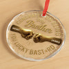 Custom Circle Glass Ornament - Personalized Christmas Birthday Gifts For Brother, Sister, Best Friends - Best Gift Is You