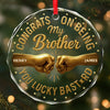 Custom Circle Glass Ornament - Personalized Christmas Birthday Gifts For Brother, Sister, Best Friends - Best Gift Is You