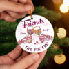 Custom Ceramic Ornament - Personalized Best Friend Christmas Birthday Gifts For Women, Besties, Sisters, BFF - My Favorite Gift Is You