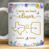 Custom Long Distance Mug - Personalized Best Friend Birthday Gifts For Women, Besties, Sisters, BFF - Different Places Same Bond