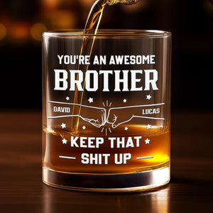 Custom Whiskey Glass - Personalized Birthday Gifts For Brother - For The Brother Who Gets It