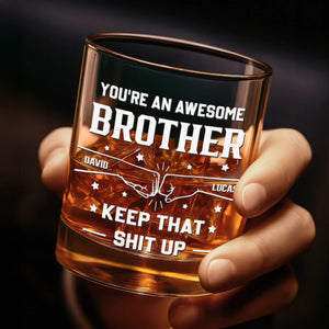 Custom Whiskey Glass - Personalized Birthday Gifts For Brother - For The Brother Who Gets It