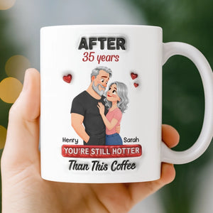 Custom Mug - Personalized Anniversary Wedding Gifts For Husband And Wife, Him And Her - You're Still Hotter Than This Coffee