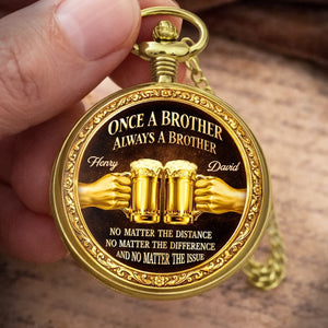 Custom Pocket Watch - Personalized Birthday Gifts For Brother - True Brotherhood Never Ends