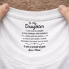 Custom Inside Neck Print T-Shirt - Personalized Birthday Gifts For Daughter - I’m So Proud Of You
