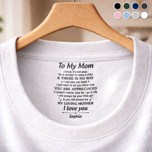 Custom Inside Neck Print T-Shirt - Personalized Mother's Day Birthday Gifts For Mom - I Carry Your Love With Me
